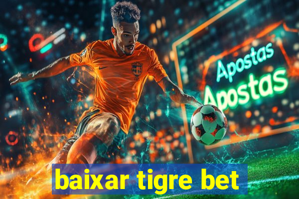 baixar tigre bet